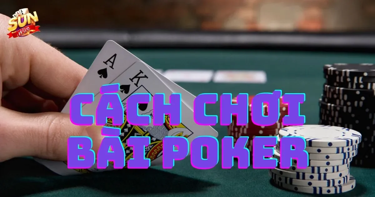 Giới thiệu về cách chơi bài poker cho người mới bắt đầu