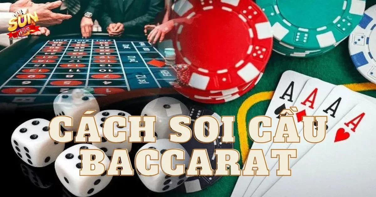 Cách soi cầu baccarat hiệu quả nhất: Cách soi cầu baccarat 