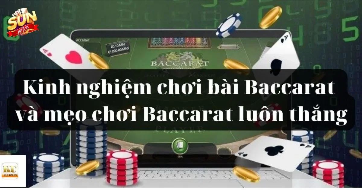 Kinh nghiệm chơi bài baccarat cho người mới bắt đầu