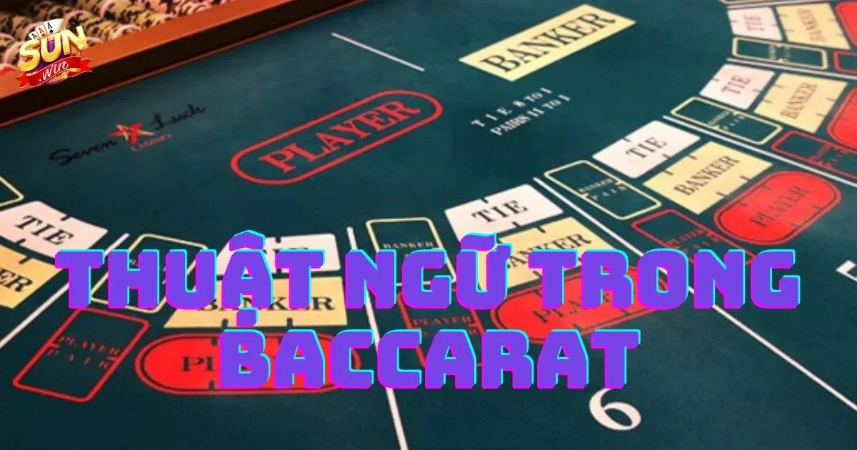 Thuật ngữ trong baccarat: Ý nghĩa thuật ngữ trong baccarat