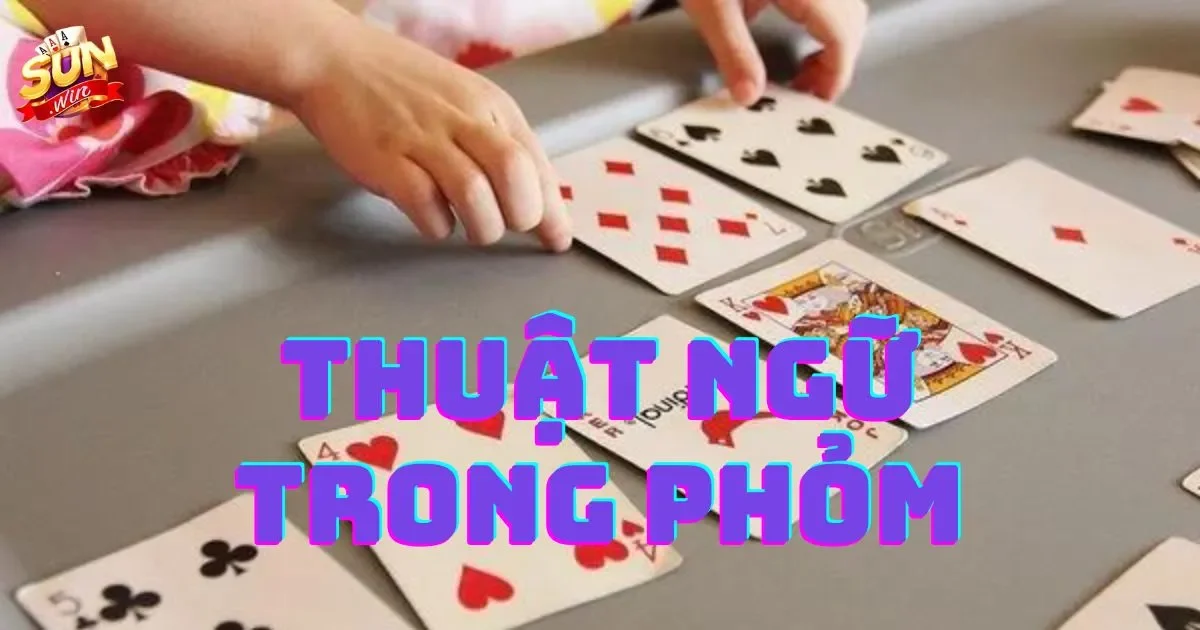 Giới thiệu về thuật ngữ trong phỏm: thuật ngữ trong phỏm